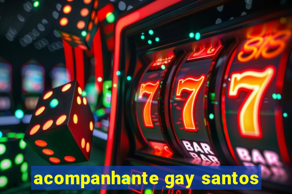 acompanhante gay santos